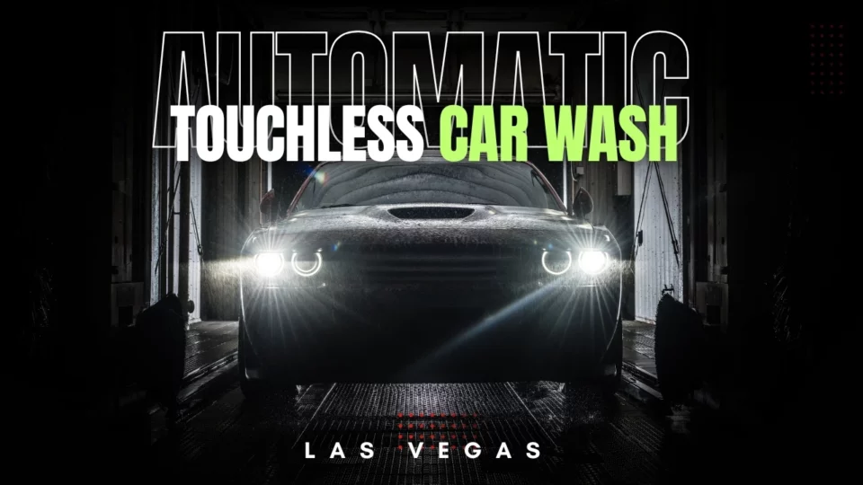 Top 5 Touchless Automatic Car Washes in Las Vegas for a Damage-Free Clean