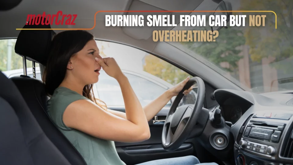 Burning Smell from Car But Not Overheating