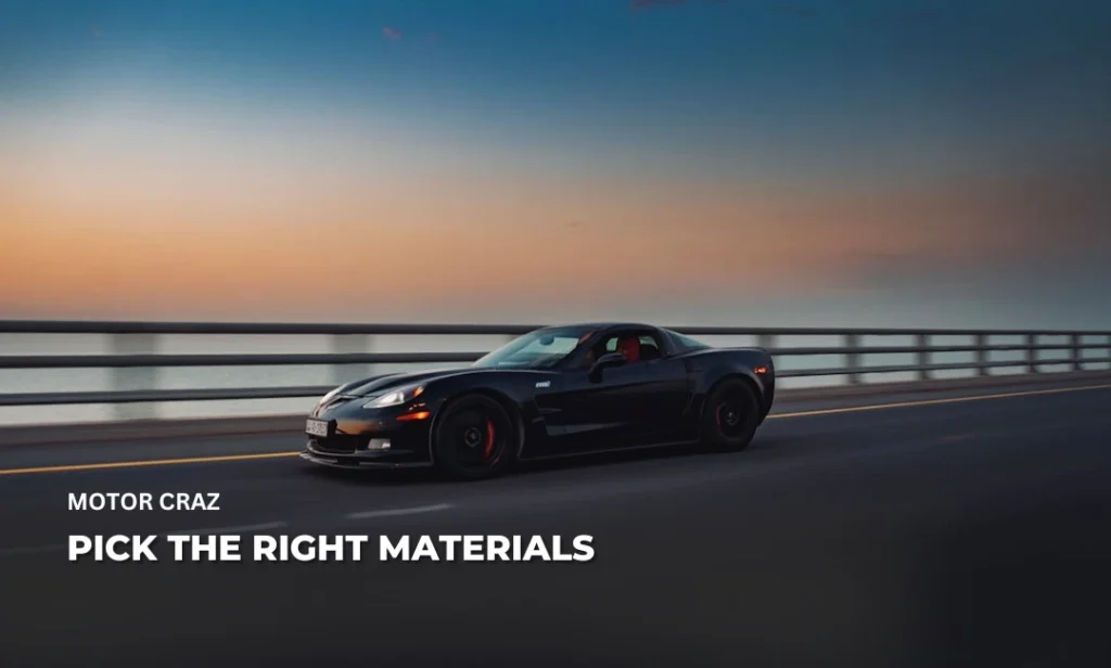 Pick the Right Materials